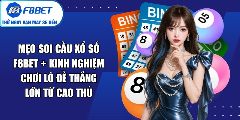 Mẹo Soi Cầu Xổ Số f8bet
