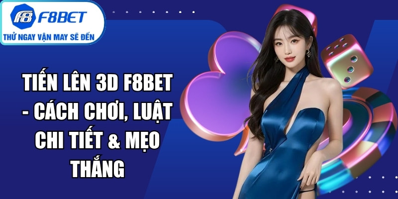 Tiến Lên 3D f8bet